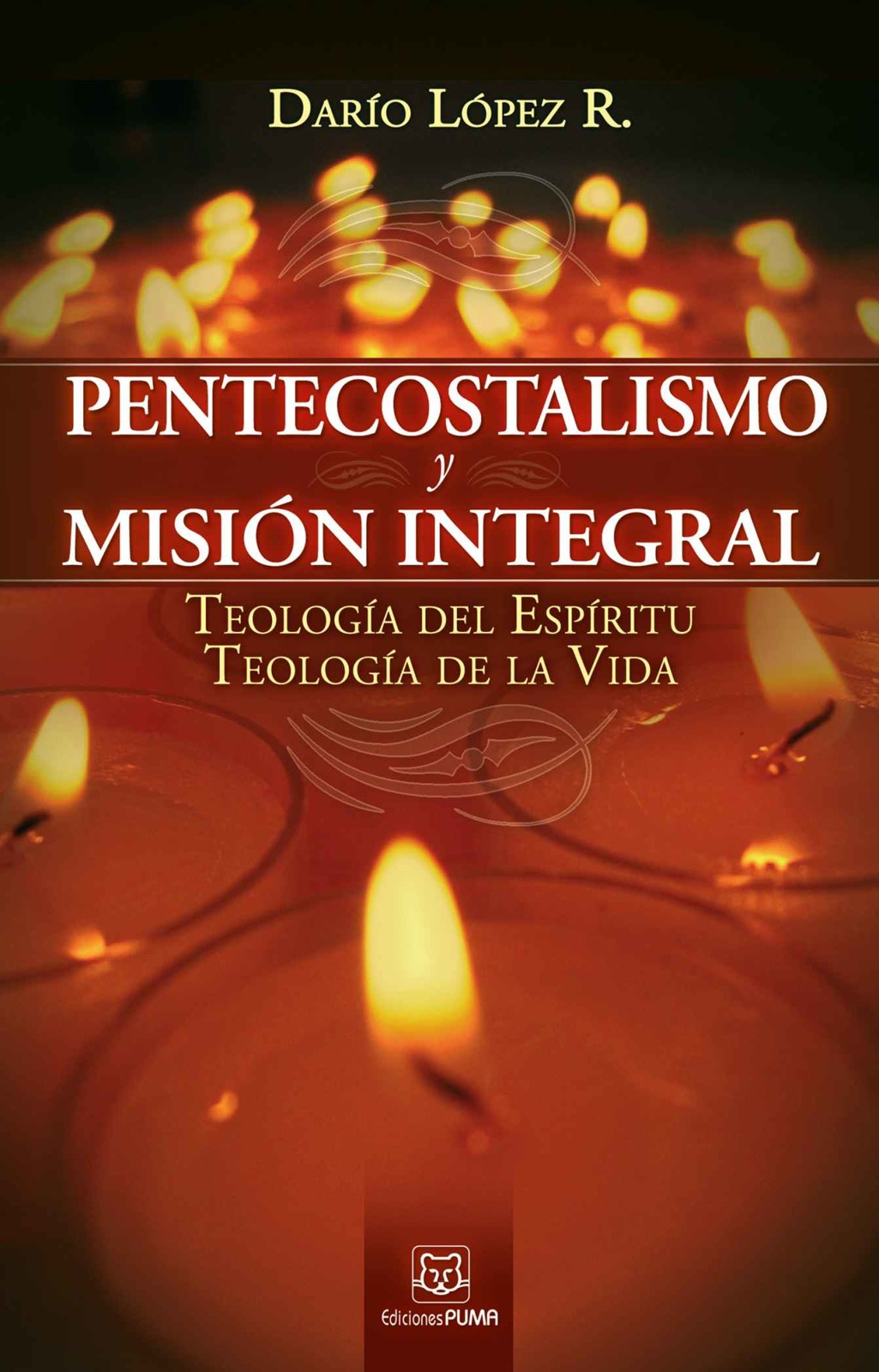 Pentecostalismo y Misión Integral Dario López Rodríguez